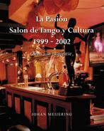 La Pasión Salon dy Tango y Cultura 1999-2002 9789089547927, Verzenden, Zo goed als nieuw, Johan Meijering