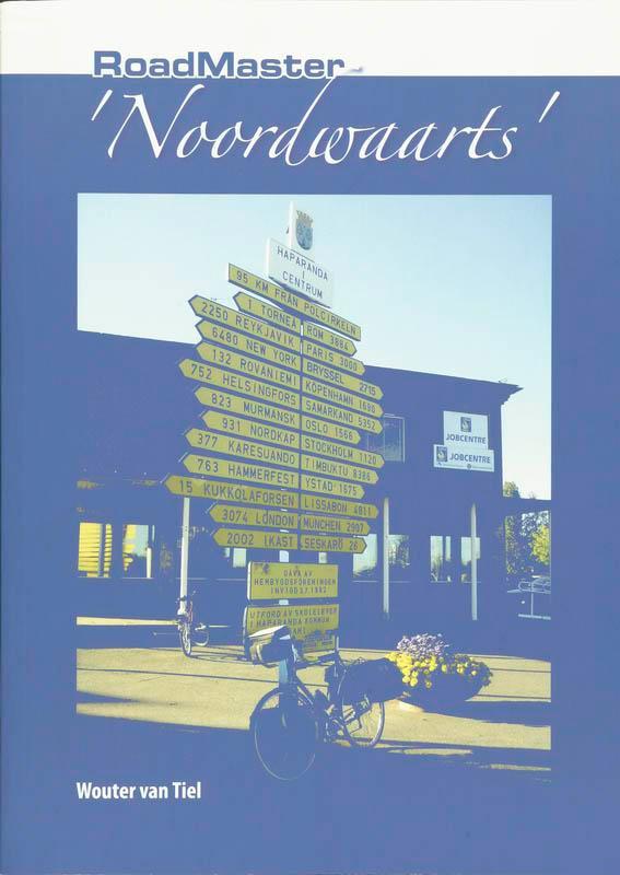 RoadMaster Noordwaarts 9789081255912 W. van Tiel, Boeken, Reisgidsen, Gelezen, Verzenden