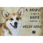 Wandbord - A House Is Not A Home Without A Welsh Corgi, Dieren en Toebehoren, Honden-accessoires, Nieuw, Ophalen of Verzenden