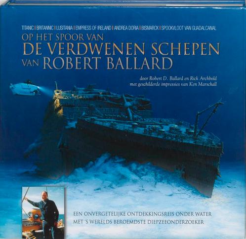 Op het spoor van de verdwenen schepen van Robert Ballard, Boeken, Geschiedenis | Wereld, Gelezen, Verzenden
