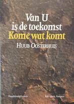 VAN U IS DE TOEKOMST - KOME WAT KOMT 9789039107119, Boeken, Verzenden, Gelezen, H. OOSTERHUIS