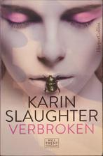 Verbroken 9789402707595 Karin Slaughter, Verzenden, Zo goed als nieuw, Karin Slaughter