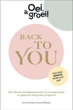 9789464041354 Oei, ik groei! Back To You | Tweedehands, Verzenden, Zo goed als nieuw, Xaviera Plooij