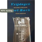 Vrydagen met bach 9789061432111 Giny Klatser, Verzenden, Gelezen, Giny Klatser