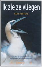 Ik zie ze vliegen 9789050113397 Hans Peeters, Boeken, Verzenden, Zo goed als nieuw, Hans Peeters
