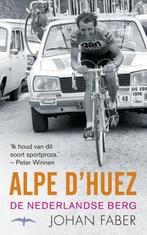 Alpe dHuez 9789400400252 Johan Faber, Verzenden, Zo goed als nieuw, Johan Faber