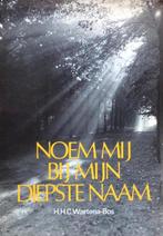 Noem my by myn diepste naam 9789029703628 H.H.C. Wartena-Bos, Boeken, Verzenden, Gelezen, H.H.C. Wartena-Bos