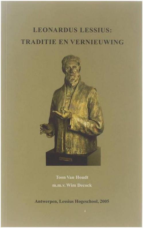 Leonardus Lessius : traditie en vernieuwing 9789080645141, Boeken, Overige Boeken, Zo goed als nieuw, Verzenden