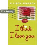 I think I love you 9789025435455 Allison Pearson, Verzenden, Gelezen, Allison Pearson