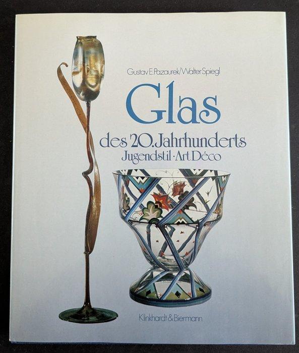 Gustav E. Pazaurek / Walter Spiegl. - GLAS DES 20., Antiek en Kunst, Antiek | Glas en Kristal