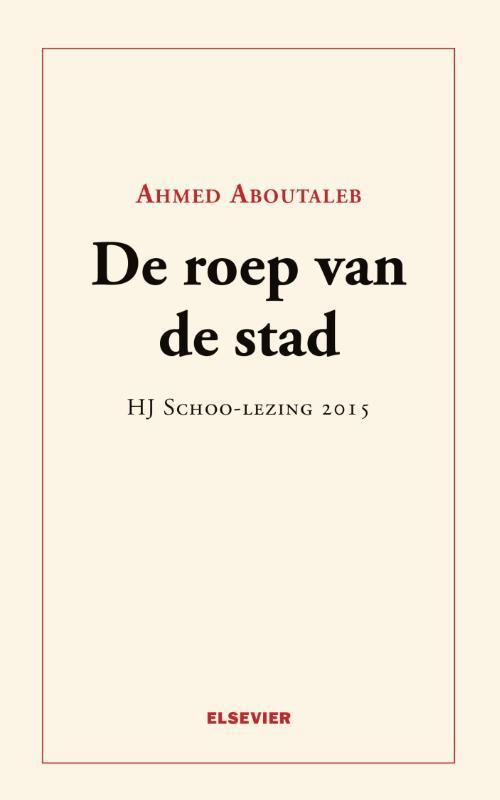 De roep van de stad 9789035252875 Ahmed Aboutaleb, Boeken, Wetenschap, Zo goed als nieuw, Verzenden