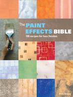 The Paint Effects Bible: 100 Recipes for Faux Finishes, Nieuw, Verzenden