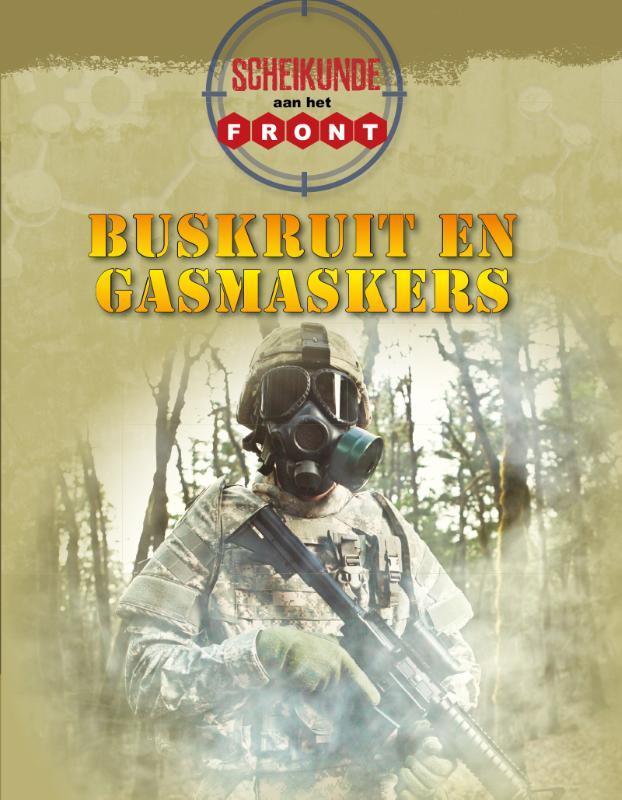 Scheikunde aan het front / Buskruit en gasmaskers / Aan het, Boeken, Kinderboeken | Jeugd | 10 tot 12 jaar, Zo goed als nieuw
