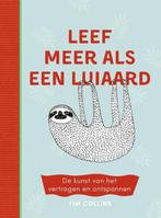 Leef meer als een luiaard 9789021571966 Tim Collins, Boeken, Verzenden, Zo goed als nieuw, Tim Collins