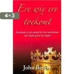 ERE WIE ERE TOEKOMT 9789077412596 John Bevere, Verzenden, Gelezen, John Bevere