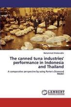 9786202556057 The canned tuna industries performance in ..., Boeken, Economie, Management en Marketing, Nieuw, Muhammad Shobaruddin