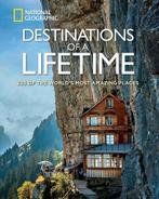 National Geographic Destinations of a Lifetime, Verzenden, Nieuw