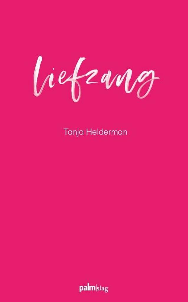 Liefzang 9789493245167 Tanja Helderman, Boeken, Gedichten en Poëzie, Zo goed als nieuw, Verzenden