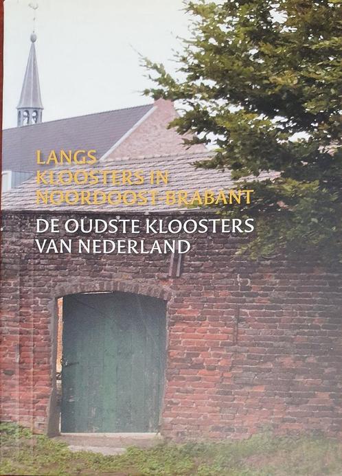 Langs kloosters in Noordoost-Brabant 9789081073820, Boeken, Godsdienst en Theologie, Gelezen, Verzenden
