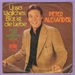 Peter Alexander - Unser Tagliches Brot Ist Die Liebe / Im Ta, Ophalen of Verzenden, Nieuw in verpakking