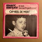 Marc Meyer – Op Heel De Wereld / Ik Heb Vannacht Gedroomd (1, Ophalen of Verzenden, Nieuw in verpakking