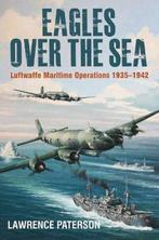 Eagles over the Sea Luftwaffe Maritime Operations 1939 1942, Verzenden, Gelezen, Lawrence Paterson