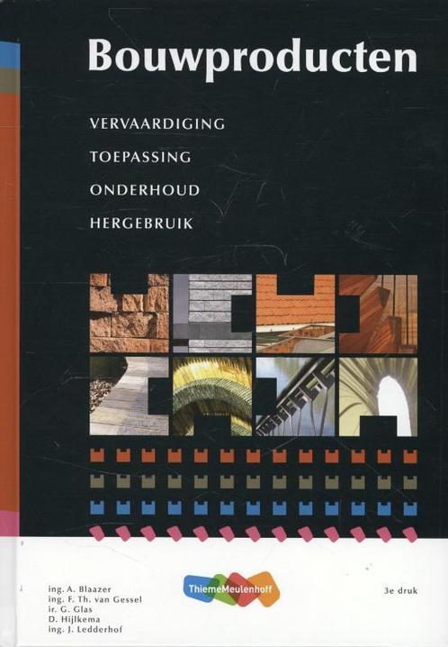 Bouwproducten  druk 3 9789006950984, Boeken, Techniek, Zo goed als nieuw, Verzenden