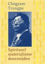Spiritueel materialisme doorsnijden 9789021513638, Boeken, Esoterie en Spiritualiteit, Gelezen, Chogyam Trungpa, Trungpa, Verzenden