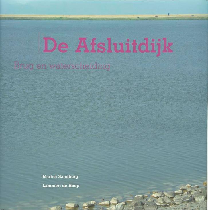 De Afsluitdijk 9789077948101 L. de Hoop, Boeken, Geschiedenis | Vaderland, Zo goed als nieuw, Verzenden