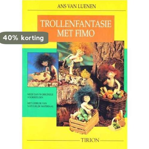 TROLLENFANTASIE MET FIMO 9789051216332 A. van Luenen, Boeken, Hobby en Vrije tijd, Zo goed als nieuw, Verzenden