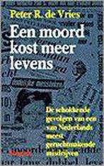 Moord Kost Meer Levens 9789026106927 Peter R. de Vries, Gelezen, Peter R. de Vries, Verzenden