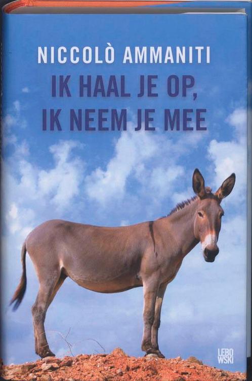 Ik haal je op, ik neem je mee 9789048805433 Niccolò Ammaniti, Boeken, Romans, Zo goed als nieuw, Verzenden
