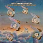 LP gebruikt - Jefferson Airplane - Thirty Seconds Over Wi..., Verzenden, Zo goed als nieuw