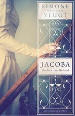Jacoba, dochter van Holland 9789026337291, Verzenden, Gelezen, Simone van der Vlugt