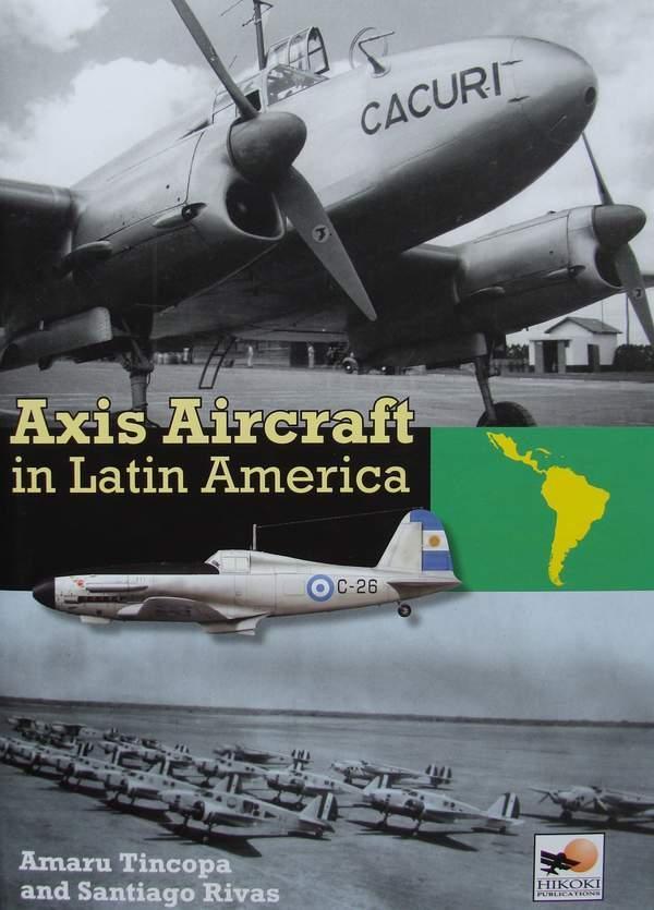 Boek : Axis Aircraft In Latin America, Verzamelen, Luchtvaart en Vliegtuigspotten, Boek of Tijdschrift, Nieuw