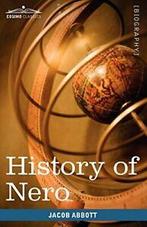 History of Nero: Makers of History. Abbott, Jacob   ., Boeken, Biografieën, Jacob Abbott, Zo goed als nieuw, Verzenden
