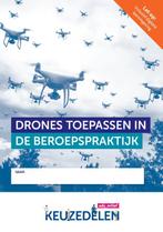 Keuzedeel Drones toepassen in de beroepsprakti 9789037263374, Boeken, Verzenden, Zo goed als nieuw