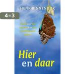 Hier en daar 9789029719506 Henk Binnendijk, Boeken, Verzenden, Zo goed als nieuw, Henk Binnendijk