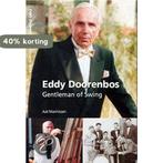 Eddy Doorenbos Gentleman Of Swing 9789075352849, Boeken, Verzenden, Gelezen, Aat Marinissen