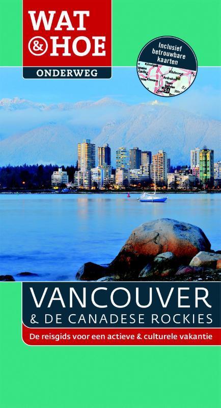 Vancouver en de Canadese rockies / Wat & Hoe onderweg, Boeken, Reisgidsen, Zo goed als nieuw, Verzenden