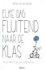 Elke dag fluitend naar de klas 9789085750727, Verzenden, Zo goed als nieuw, Wilfried Van den Brande