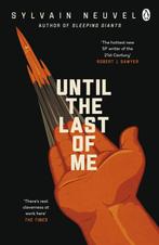 Until the Last of Me 9781405945554 Sylvain Neuvel, Verzenden, Zo goed als nieuw, Sylvain Neuvel
