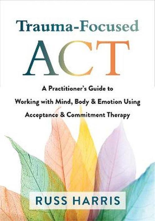 9781684038213 Trauma-Focused ACT | Tweedehands, Boeken, Studieboeken en Cursussen, Zo goed als nieuw, Verzenden