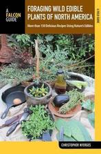 Foraging Wild Edible Plants of North America 9781493005185, Verzenden, Zo goed als nieuw, Christopher Nyerges