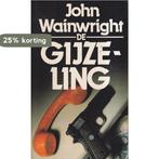 De Gijzeling 9789022975688 Wainwright, Boeken, Verzenden, Gelezen, Wainwright