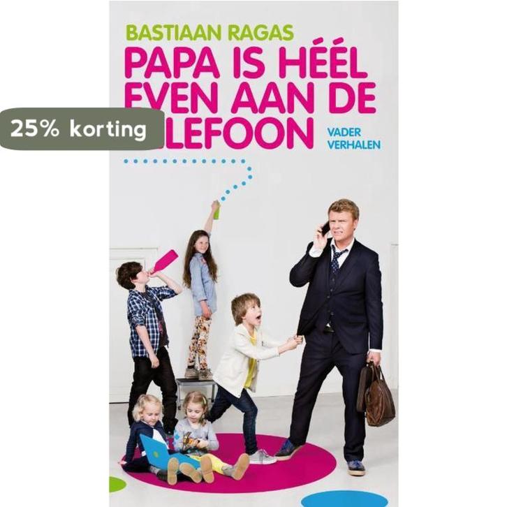 Papa is heel even aan de telefoon 9789400502062, Boeken, Zwangerschap en Opvoeding, Zo goed als nieuw, Verzenden