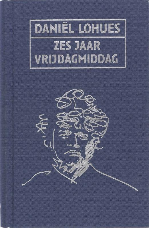 Zes jaar vrijdagmiddag 9789048800681 Daniel Lohues, Boeken, Romans, Gelezen, Verzenden