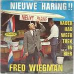 vinyl single 7 inch - Fred Wiegman - Nieuwe Haring !!, Verzenden, Zo goed als nieuw