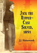 Jack The Ripper Case Solved 1891 9780786496761, Boeken, Verzenden, Gelezen, J J Hainsworth