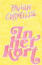 In Het Kort |  NIEUW | Cornelisse, Paulien | 9789083447889, Boeken, Ophalen of Verzenden, Nieuw, Cornelisse, Paulien